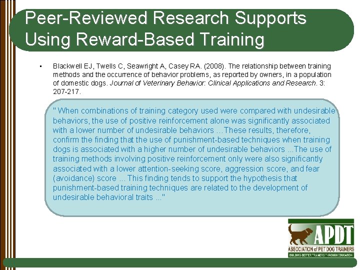 Peer-Reviewed Research Supports Using Reward-Based Training • Blackwell EJ, Twells C, Seawright A, Casey