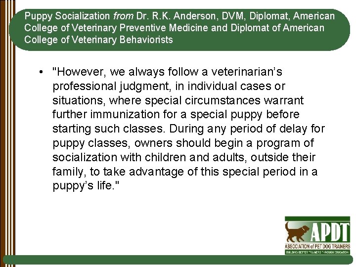 Puppy Socialization from Dr. R. K. Anderson, DVM, Diplomat, American College of Veterinary Preventive