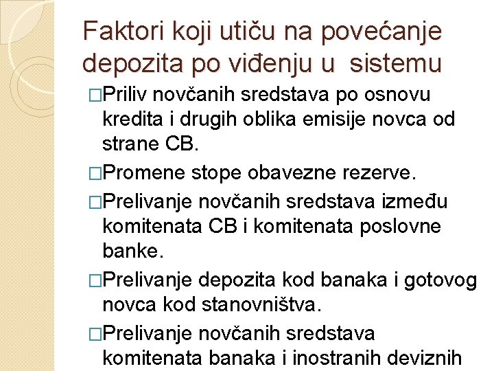 Faktori koji utiču na povećanje depozita po viđenju u sistemu �Priliv novčanih sredstava po