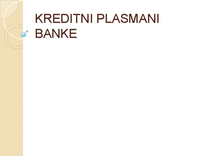 KREDITNI PLASMANI BANKE 