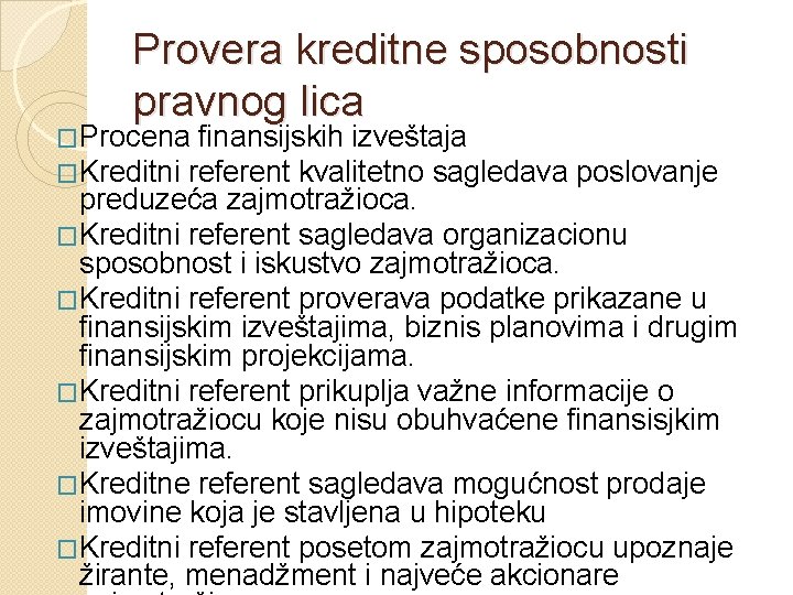 Provera kreditne sposobnosti pravnog lica �Procena finansijskih izveštaja �Kreditni referent kvalitetno sagledava poslovanje preduzeća