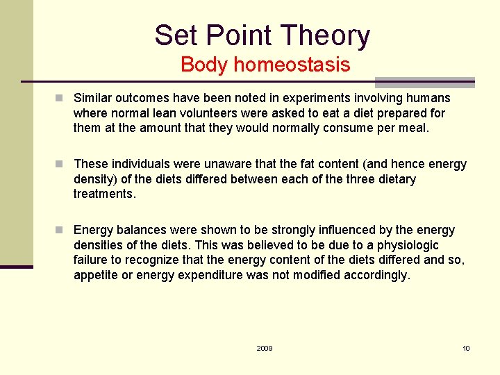 Set Point Theory Body homeostasis n Similar outcomes have been noted in experiments involving