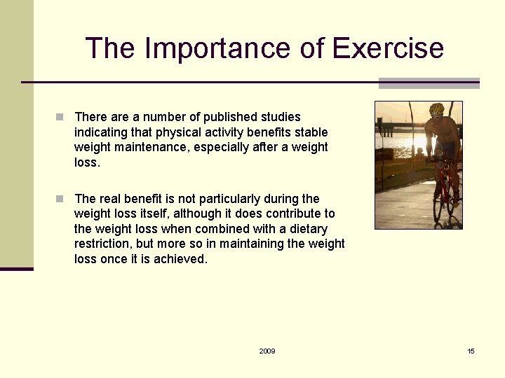 The Importance of Exercise n There a number of published studies indicating that physical