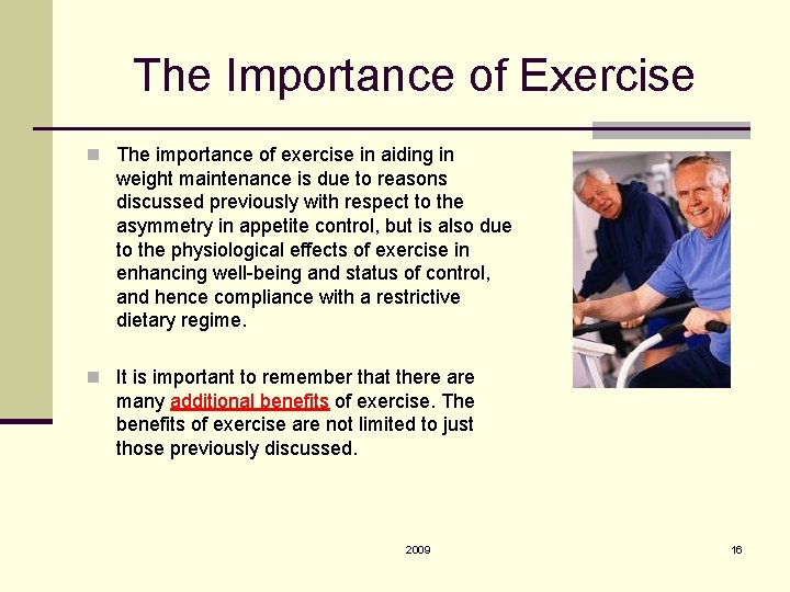 The Importance of Exercise n The importance of exercise in aiding in weight maintenance