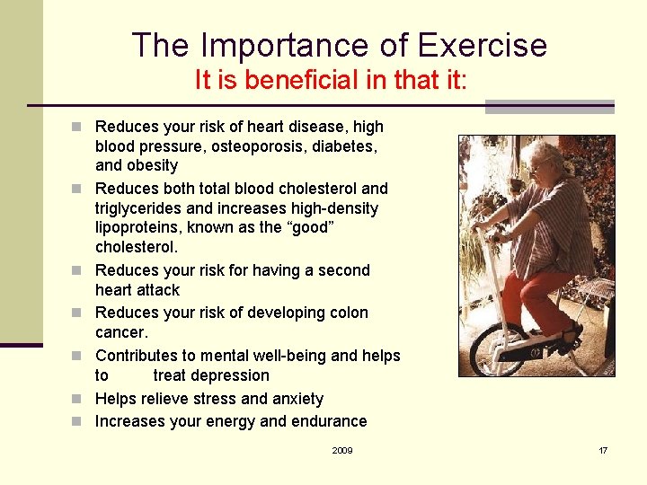 The Importance of Exercise It is beneficial in that it: n Reduces your risk