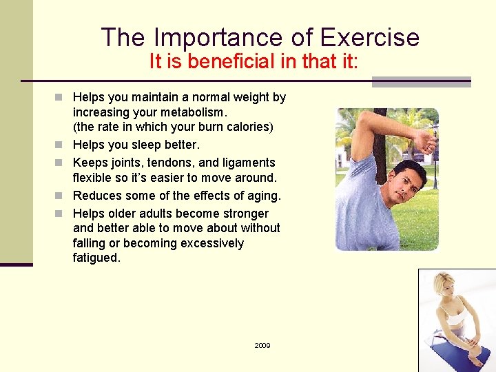 The Importance of Exercise It is beneficial in that it: n Helps you maintain