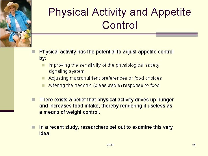 Physical Activity and Appetite Control n Physical activity has the potential to adjust appetite