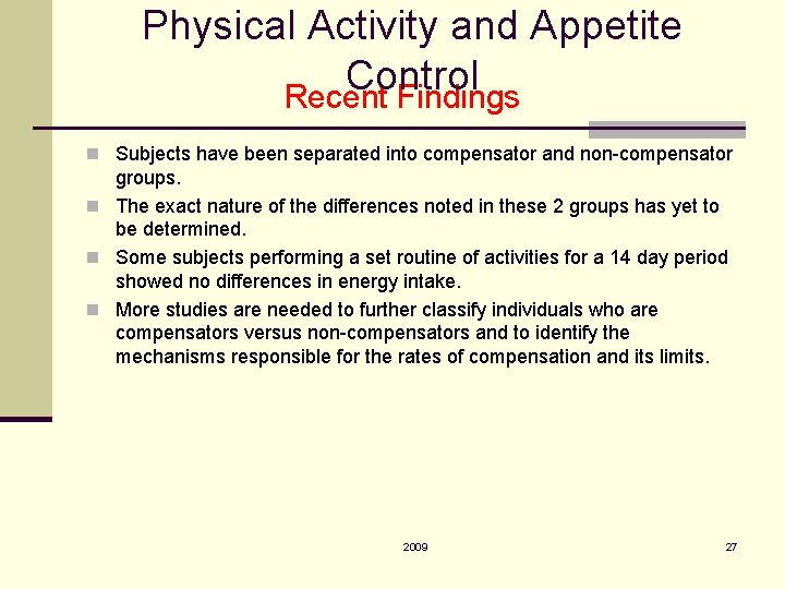 Physical Activity and Appetite Control Recent Findings n Subjects have been separated into compensator
