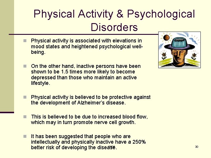 Physical Activity & Psychological Disorders n Physical activity is associated with elevations in mood