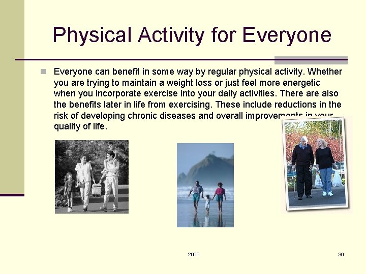 Physical Activity for Everyone n Everyone can benefit in some way by regular physical