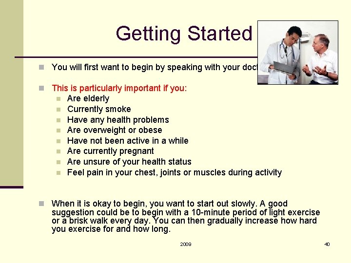 Getting Started n You will first want to begin by speaking with your doctor.