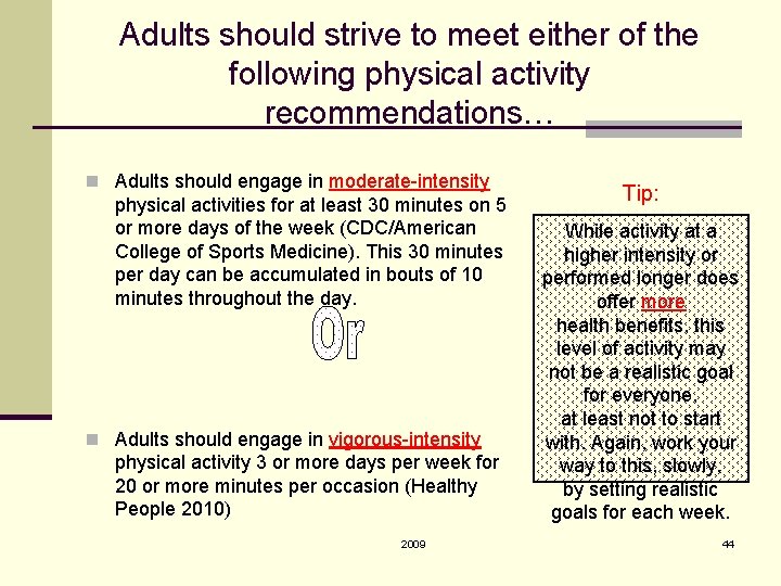 Adults should strive to meet either of the following physical activity recommendations… n Adults