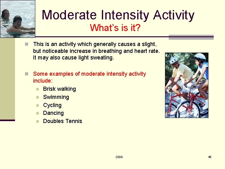 Moderate Intensity Activity What’s is it? n This is an activity which generally causes