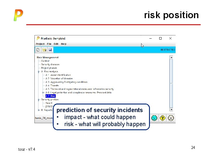 risk position prediction of security incidents • impact - what could happen • risk