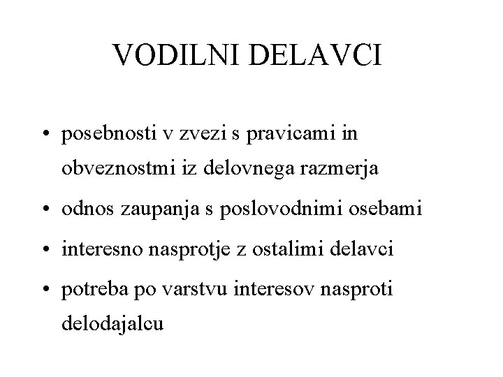 VODILNI DELAVCI • posebnosti v zvezi s pravicami in obveznostmi iz delovnega razmerja •