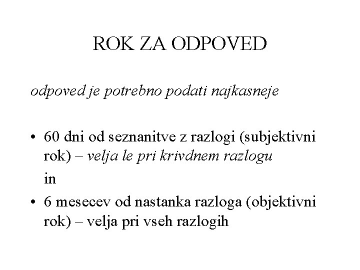 ROK ZA ODPOVED odpoved je potrebno podati najkasneje • 60 dni od seznanitve z