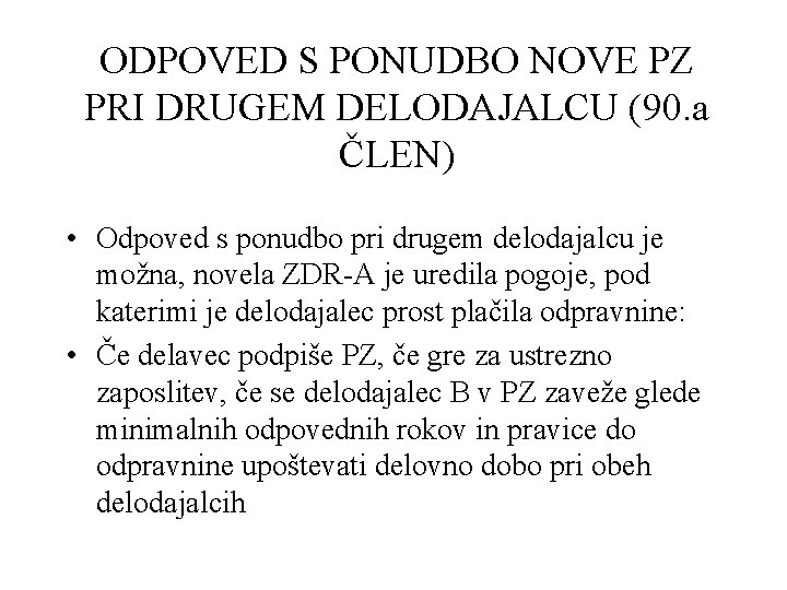 ODPOVED S PONUDBO NOVE PZ PRI DRUGEM DELODAJALCU (90. a ČLEN) • Odpoved s