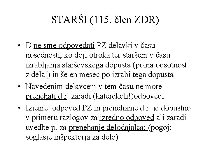 STARŠI (115. člen ZDR) • D ne sme odpovedati PZ delavki v času nosečnosti,