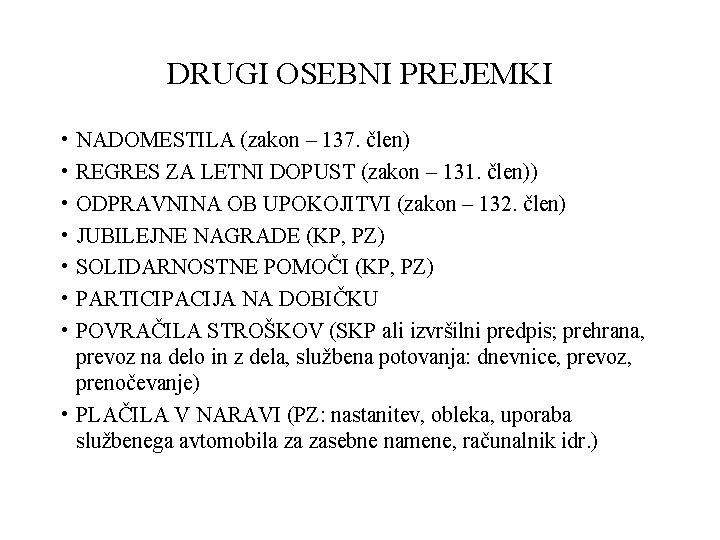 DRUGI OSEBNI PREJEMKI • • NADOMESTILA (zakon – 137. člen) REGRES ZA LETNI DOPUST