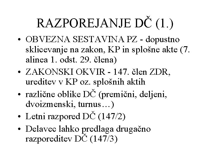 RAZPOREJANJE DČ (1. ) • OBVEZNA SESTAVINA PZ - dopustno sklicevanje na zakon, KP