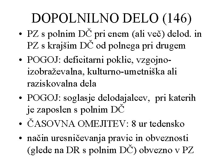 DOPOLNILNO DELO (146) • PZ s polnim DČ pri enem (ali več) delod. in