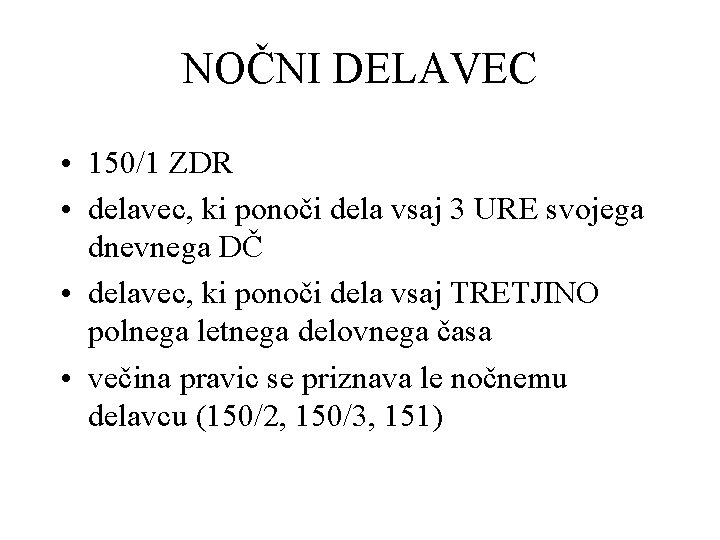 NOČNI DELAVEC • 150/1 ZDR • delavec, ki ponoči dela vsaj 3 URE svojega