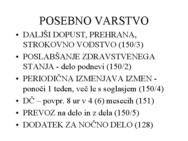 POSEBNO VARSTVO • DALJŠI DOPUST, PREHRANA, STROKOVNO VODSTVO (150/3) • POSLABŠANJE ZDRAVSTVENEGA STANJA -