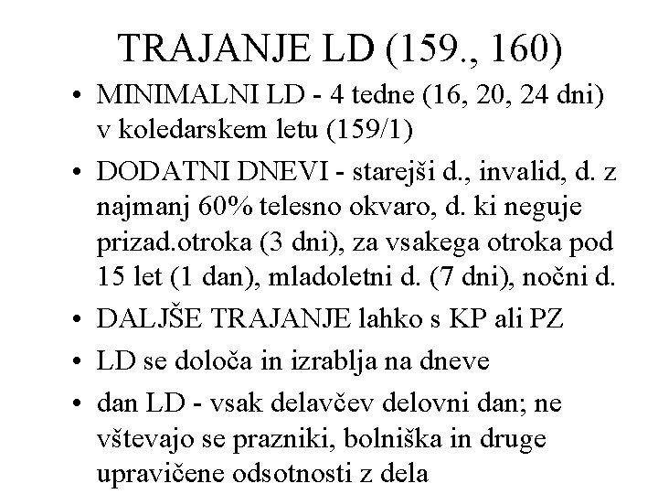 TRAJANJE LD (159. , 160) • MINIMALNI LD - 4 tedne (16, 20, 24