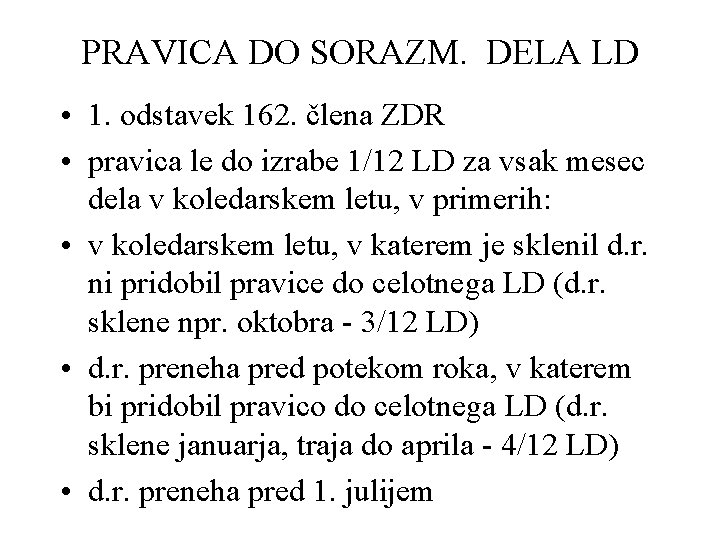 PRAVICA DO SORAZM. DELA LD • 1. odstavek 162. člena ZDR • pravica le