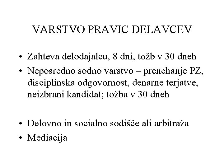 VARSTVO PRAVIC DELAVCEV • Zahteva delodajalcu, 8 dni, tožb v 30 dneh • Neposredno