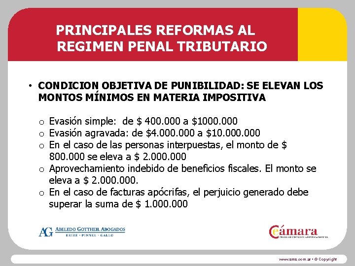 PRINCIPALES REFORMAS AL REGIMEN PENAL TRIBUTARIO • CONDICION OBJETIVA DE PUNIBILIDAD: SE ELEVAN LOS