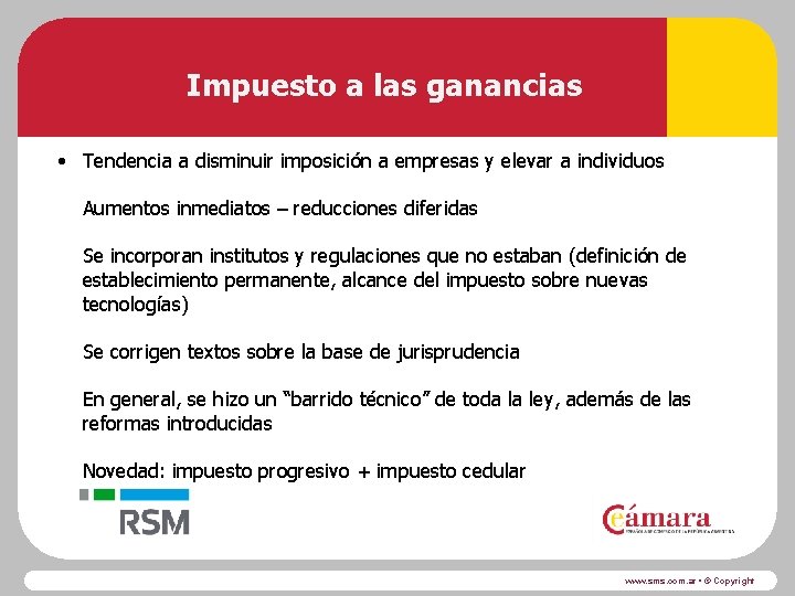 Impuesto a las ganancias • Tendencia a disminuir imposición a empresas y elevar a