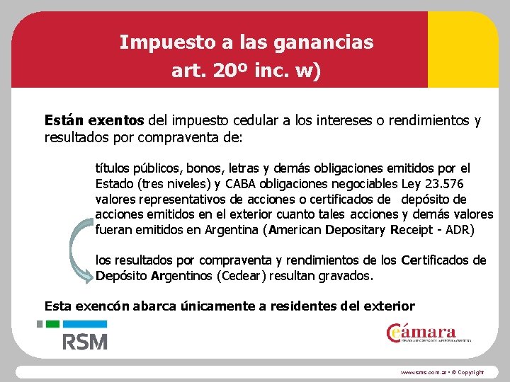 Impuesto a las ganancias art. 20º inc. w) Están exentos del impuesto cedular a