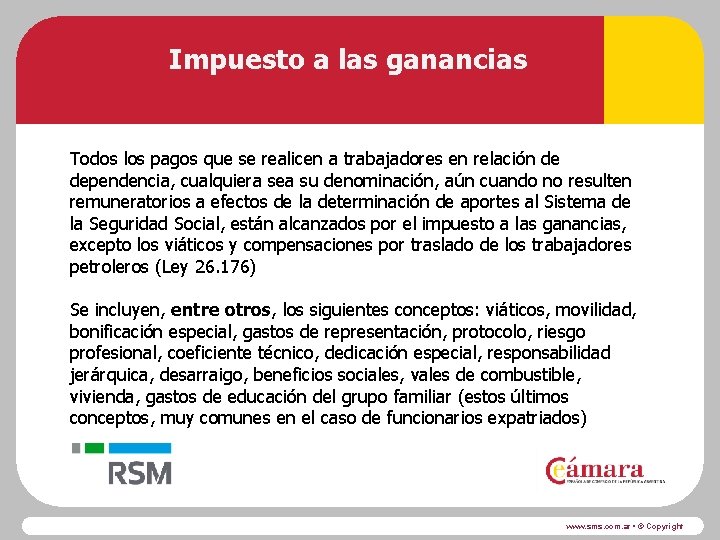 Impuesto a las ganancias Todos los pagos que se realicen a trabajadores en relación