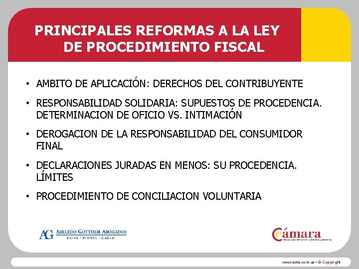 PRINCIPALES REFORMAS A LA LEY DE PROCEDIMIENTO FISCAL • AMBITO DE APLICACIÓN: DERECHOS DEL