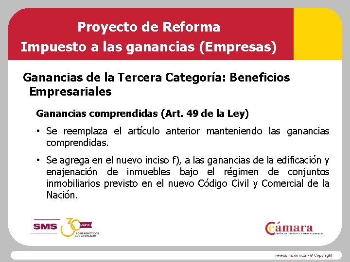 Proyecto de Reforma Impuesto a las ganancias (Empresas) Ganancias de la Tercera Categoría: Beneficios