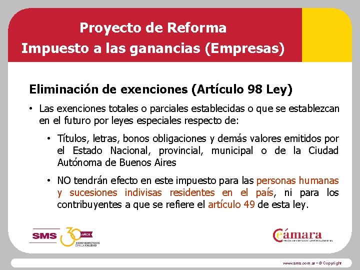 Proyecto de Reforma Impuesto a las ganancias (Empresas) Eliminación de exenciones (Artículo 98 Ley)