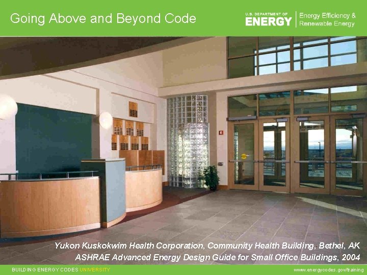 Going Above and Beyond Code Yukon Kuskokwim Health Corporation, Community Health Building, Bethel, AK
