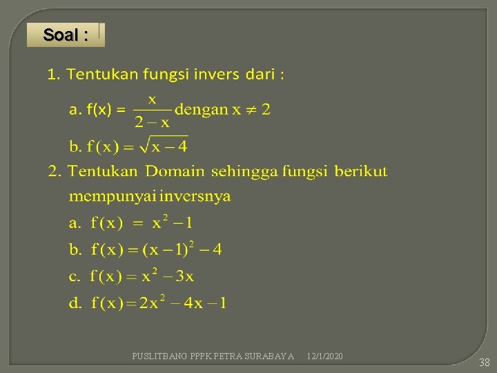 Soal : PUSLITBANG PPPK PETRA SURABAYA 12/1/2020 38 