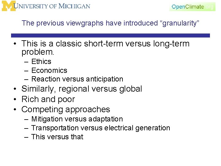 The previous viewgraphs have introduced “granularity” • This is a classic short-term versus long-term