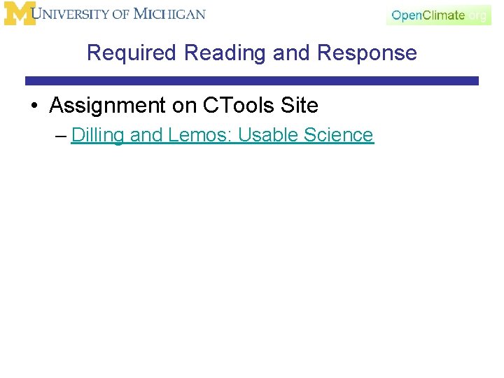 Required Reading and Response • Assignment on CTools Site – Dilling and Lemos: Usable