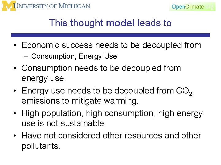 This thought model leads to • Economic success needs to be decoupled from –