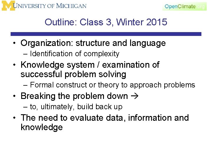 Outline: Class 3, Winter 2015 • Organization: structure and language – Identification of complexity