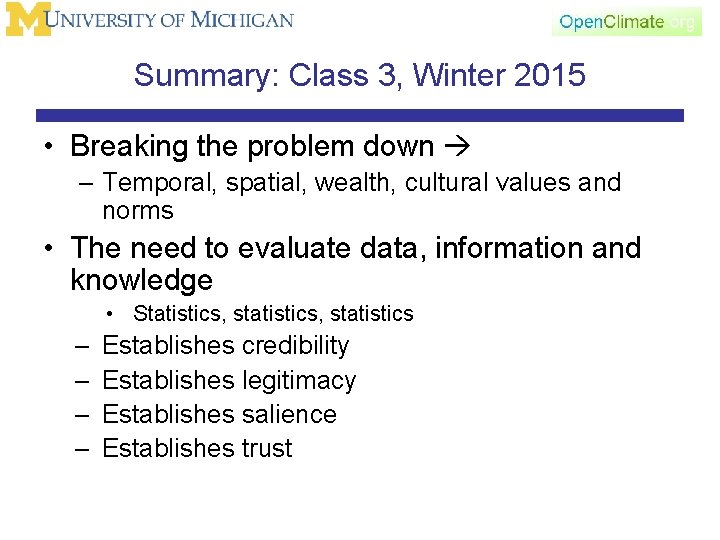 Summary: Class 3, Winter 2015 • Breaking the problem down – Temporal, spatial, wealth,