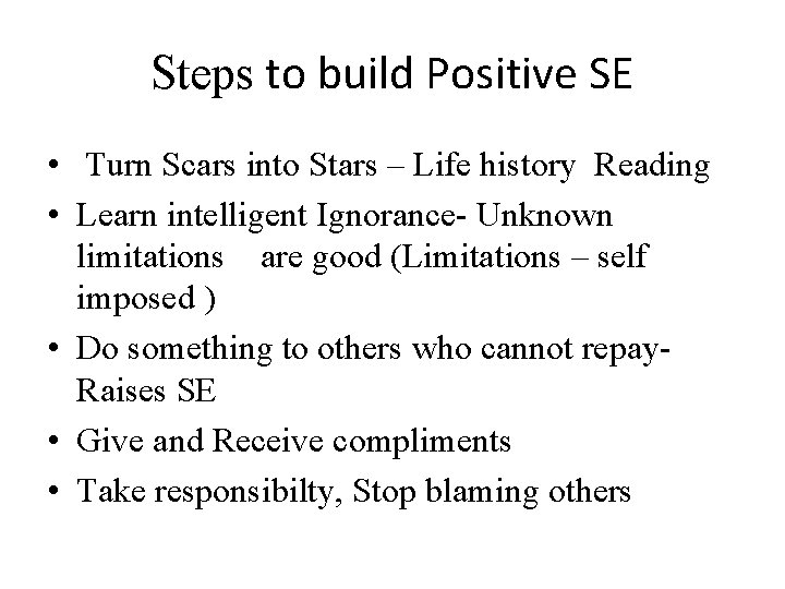 Steps to build Positive SE • Turn Scars into Stars – Life history Reading