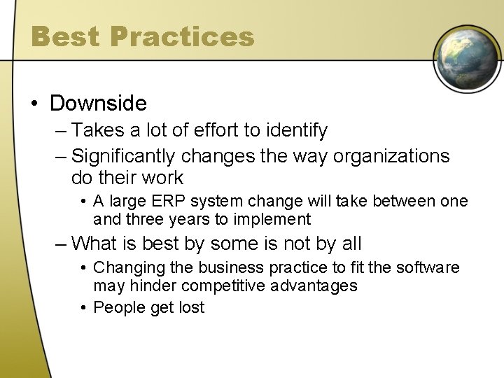 Best Practices • Downside – Takes a lot of effort to identify – Significantly