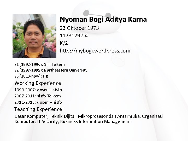 Nyoman Bogi Aditya Karna 23 Oktober 1973 11730792 -4 K/2 http: //mybogi. wordpress. com