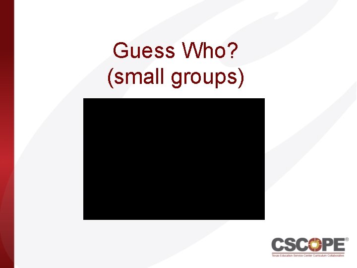 Guess Who? (small groups) 