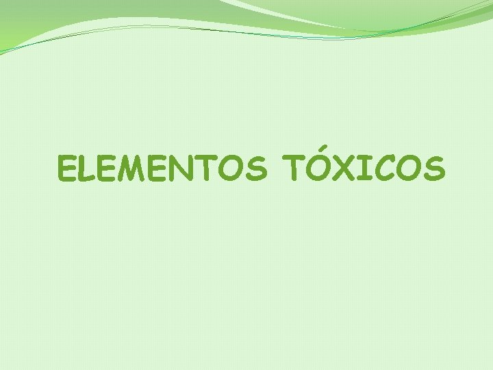 ELEMENTOS TÓXICOS 