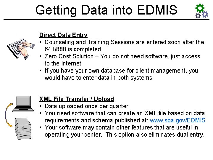 Getting Data into EDMIS Direct Data Entry • Counseling and Training Sessions are entered